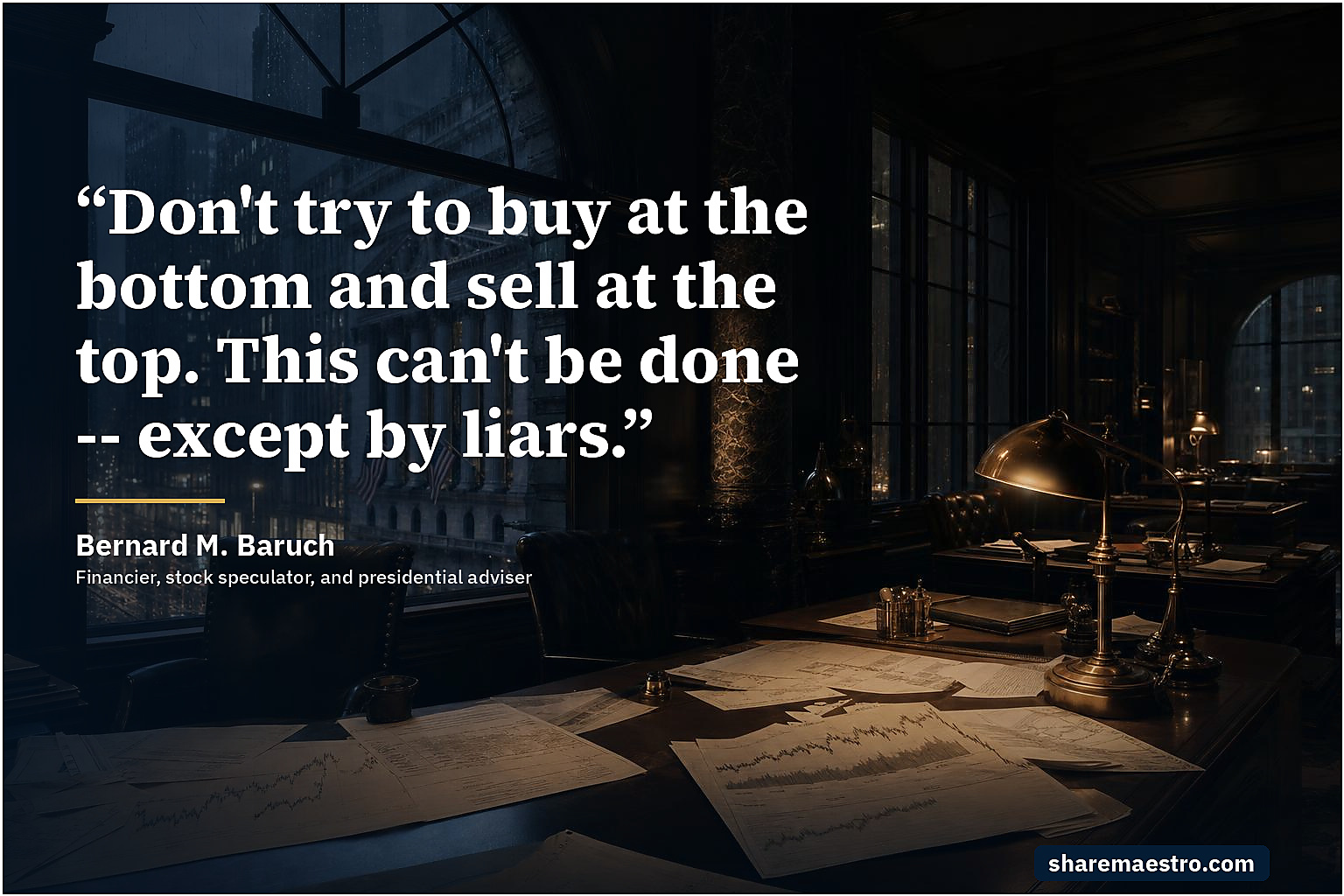 Bernard M. Baruch market wisdom quote on market timing humility.