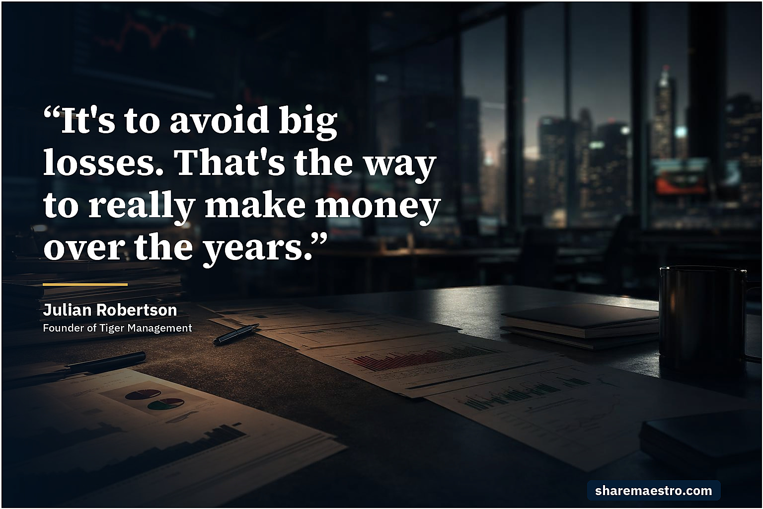 Julian Robertson market wisdom quote on risk management.