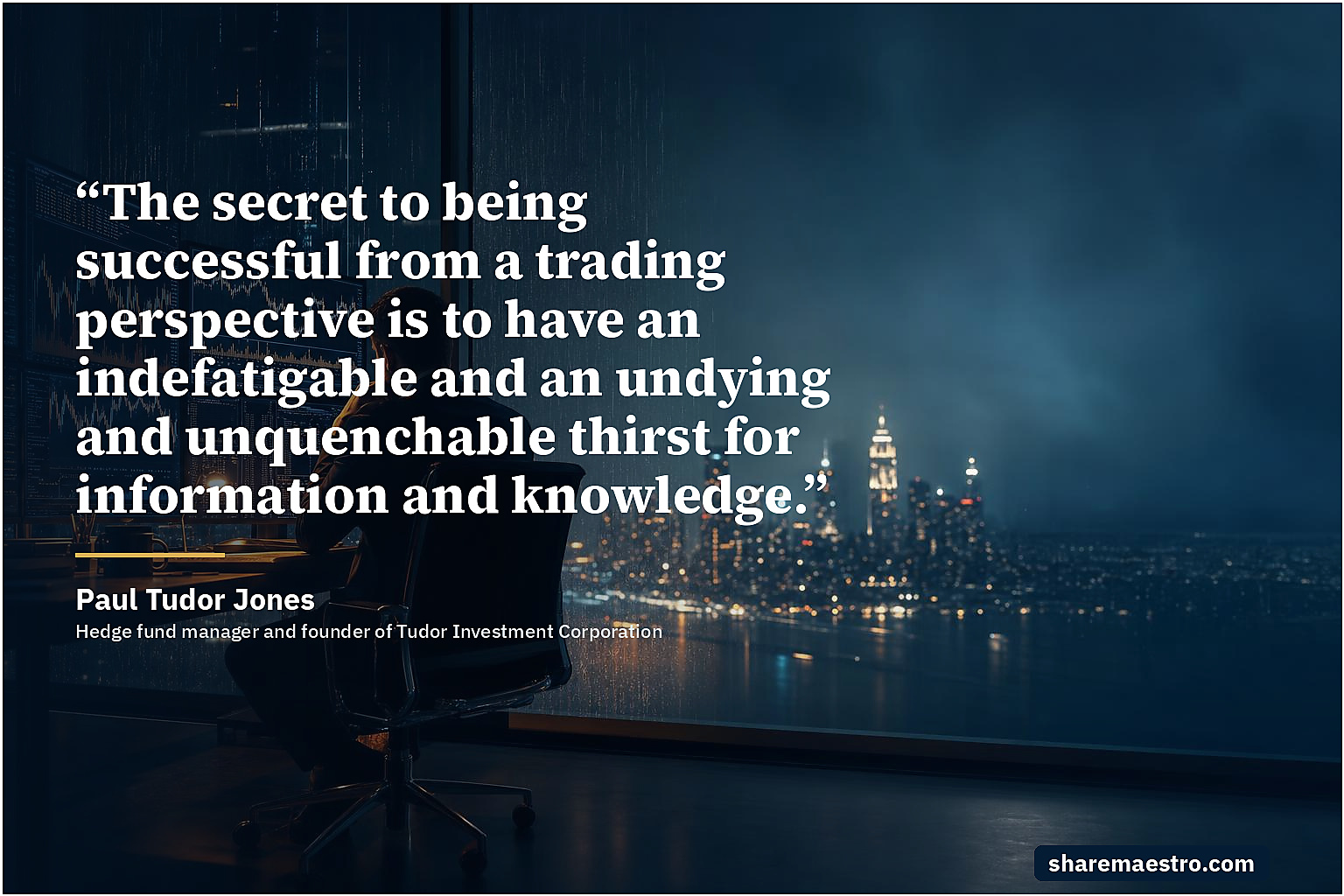 Paul Tudor Jones market wisdom quote on trading discipline and information edge.