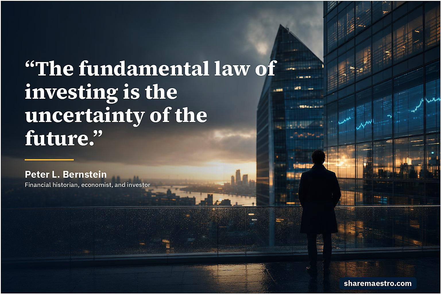 Peter L. Bernstein market wisdom quote on uncertainty and risk management.