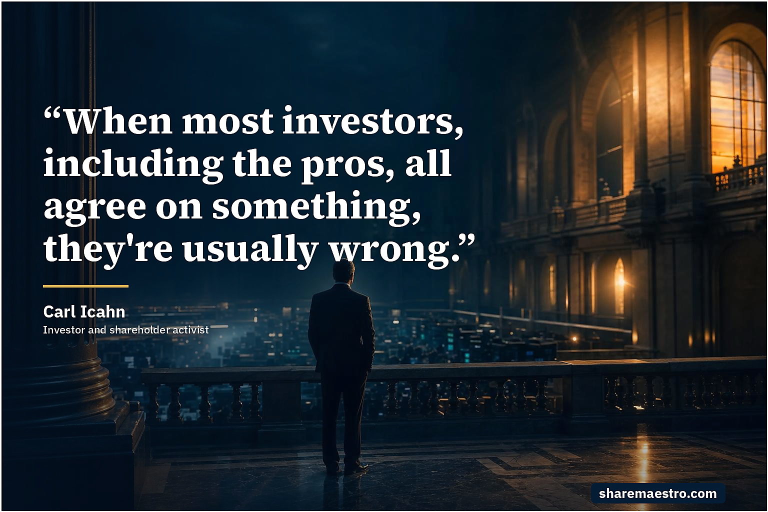 Carl Icahn market wisdom quote on contrarian investing.